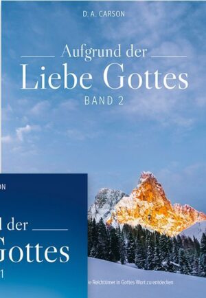 D. A. Carson - Aufgrund der Liebe Gottes (Band 2)