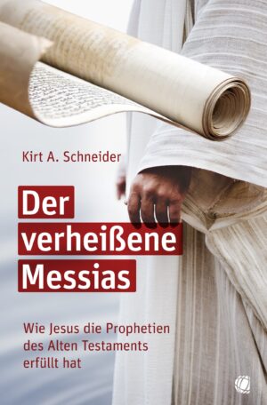 Kirt A. Schneider - Der verheißene Messias