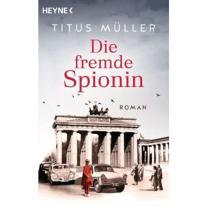 Titus Müller - Die fremde Spionin (1)
