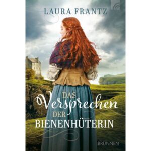 Laura Frantz - Das Versprechen der Bienenhüterin
