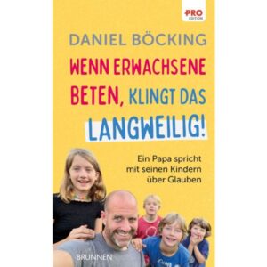 Daniel Böcking - Wenn Erwachsene beten, klingt das langweilig