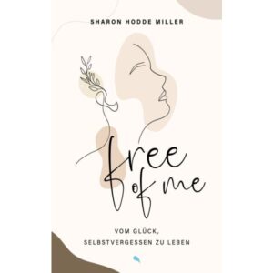 Sharon Hodde Miller - Free of Me