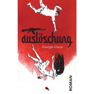 Giuseppe Gracia - Auslöschung