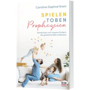 Caroline Daphné Krein - Spielen. Toben. Prophezeien.