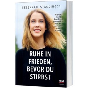 Rebekkah Staudinger - Ruhe in Frieden, bevor du stirbst