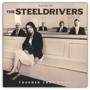 The Steeldrivers - Tougher Than Nails (CD)