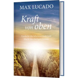 Max Lucado, Elke Wiemer - Kraft von oben