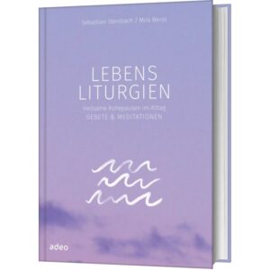 Sebastian Steinbach, Mira Weiss - Lebensliturgien