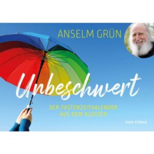 Anselm Grün - Fastenkalender: Unbeschwert