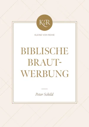 Peter Schild - Biblische Brautwerbung