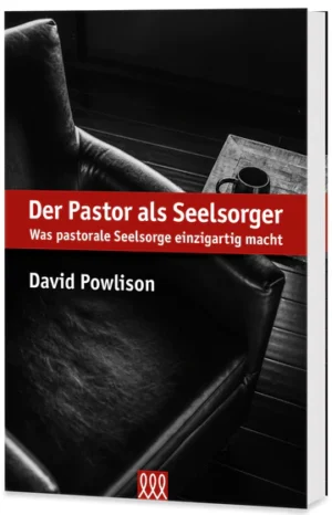 David Powlison - Der Pastor als Seelsorger