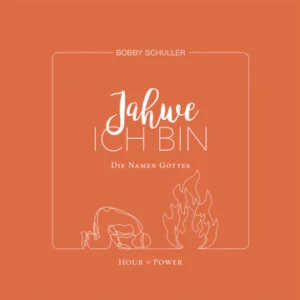 Bobby Schuller - Jahwe - Ich bin