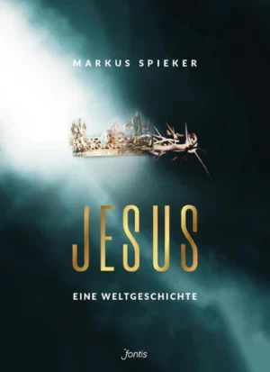 Markus Spieker - Jesus. Eine Weltgeschichte. (gebunden)