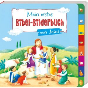 Cordula Janusch, Susanne Schulte - Mein erstes Bibel-Bilderbuch von Jesus