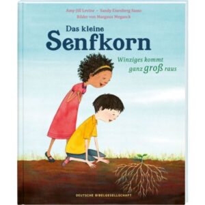 Amy-Jill Levine, Sandy E. Sasso, Margaux Meganck - Das kleine Senfkorn