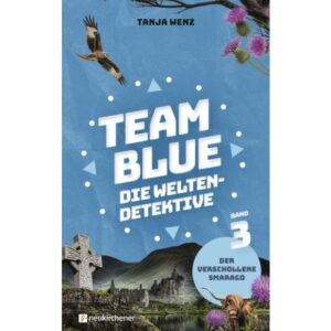 Tanja Wenz - Team Blue Die Weltendetektive 3: Der verschollene Smaragd