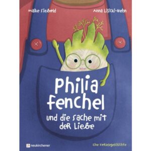Maike Siebold, Anna Lisicki-Hehn - Philia Fenchel und die Sache mit der Liebe