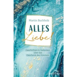 Martin Buchholz - Alles Liebe!