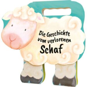 Anita Schalk, Amanda Gulliver - Die Geschichte vom verlorenen Schaf