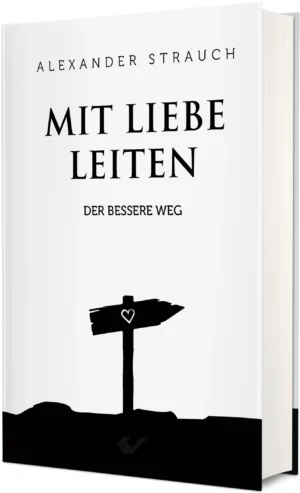 Alexander Strauch - Mit Liebe leiten
