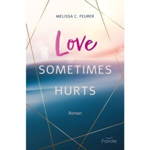 Melissa C. Feurer - Love Sometimes Hurts