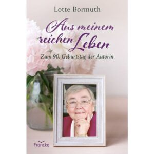 Lotte Bormuth - Aus meinem reichen Leben