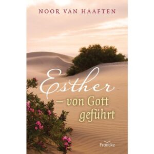 Noor van Haaften - Esther - von Gott geführt