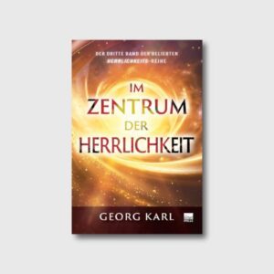 Georg Karl - Im Zentrum der Herrlichkeit