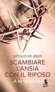 Getulio de Jesus - Scambiare l’ansia con il riposo, a te la scelta