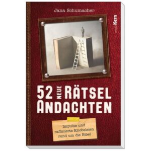 Jana Schumacher - 52 neue Rätselandachten