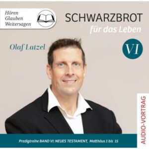 Olaf Latzel - Schwarzbrot für das Leben 6 (CD)