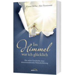 Crystal McVea, Alex Tresniowski, Ingmarie Flimm - Im Himmel war ich glücklich