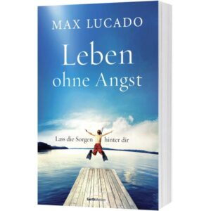 Max Lucado, Elke Wiemer - Leben ohne Angst