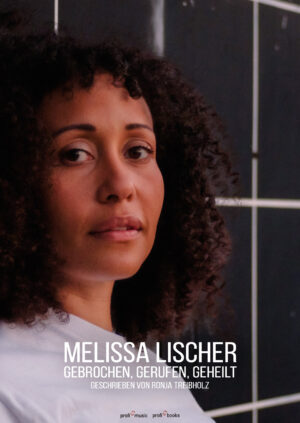 Ronja Treibholz - Melissa Lischer: Gebrochen, Gerufen, Geheilt