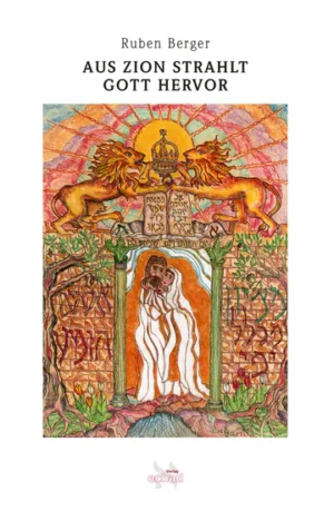 Ruben Berger - Aus Zion stahlt Gott hervor
