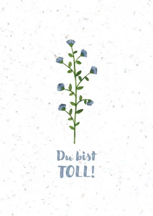 Faltkarte aus Samenpapier: Du bist toll!