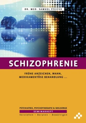 Samuel Pfeifer - Schizophrenie