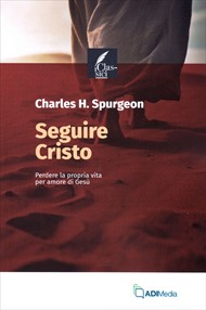 Charles Haddon Spurgeon - Seguire Cristo