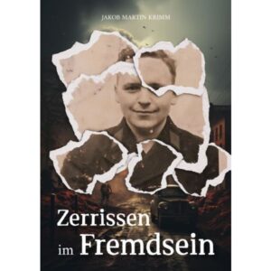 Jakob Martin Krimm - Zerrissen im Fremdsein