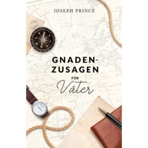 Joseph Prince - Gnadenzusagen für Väter