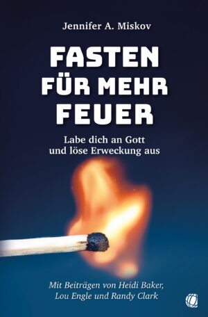 Jennifer A. Miskov - Fasten für mehr Feuer