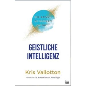Kris Vallotton - Geistliche Intelligenz