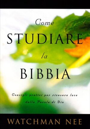 Watchman Nee - Come studiare la Bibbia
