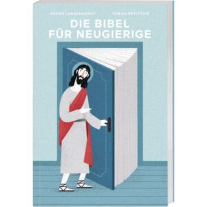 Georg Langenhorst, Tobias Krejtschi - Die Bibel für Neugierige