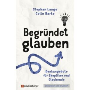 Stephan Lange, Colin Barke - Begründet glauben