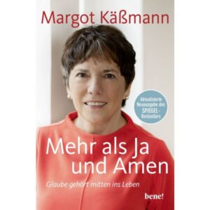 Margot Käßmann - Mehr als Ja und Amen
