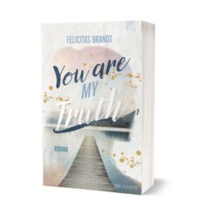 Felicitas Brandt - Way-Truth-Life Band 2: You are my TRUTH
