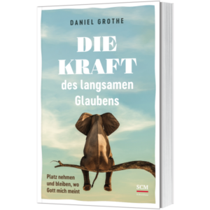 Daniel Grothe, Renate Hübsch - Die Kraft des langsamen Glaubens
