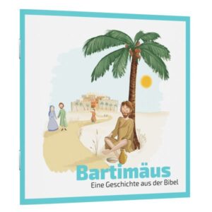 Eine Geschichte aus der Bibel - Bartimäus