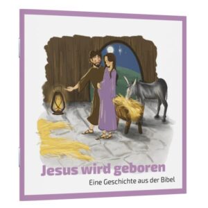 Eine Geschichte aus der Bibel - Jesus wird geboren